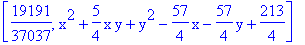 [19191/37037, x^2+5/4*x*y+y^2-57/4*x-57/4*y+213/4]